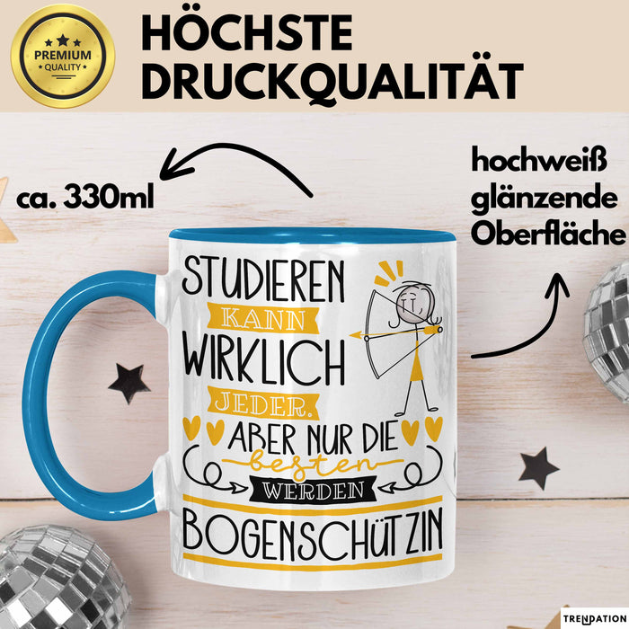 Bogenschützin Tasse Lustiges Geschenk Studieren Kann Wirklich Jeder Nur Die Besten Werden Bogenschützin Blau Trendation