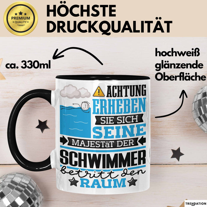 Schwimmer Geschenk Tasse Lustiger Spruch Erheben Sie Sich Der Schwimmer Betritt den Raum Schwarz Trendation