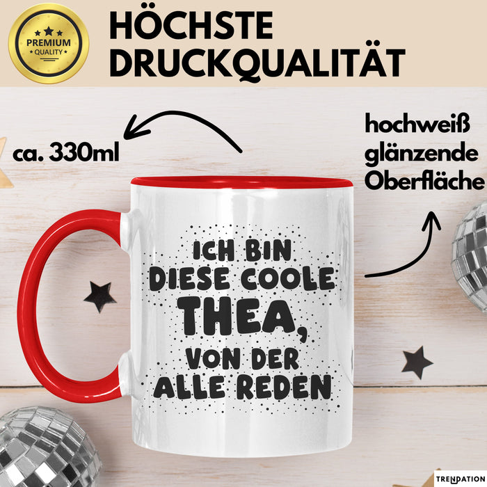 Thea Tasse Ich Bin Diese Coole Thea, Von Der Alle Reden Geschenk
