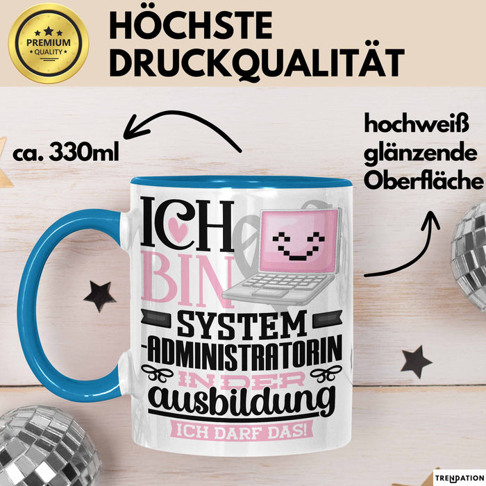 Systemadministratorin Ausbildung Start Geschenk Tasse Ich Bin Systemadministratorin In Der Ausbildung Ich Darf Das Kaffee-Becher Geschenkidee Blau Trendation