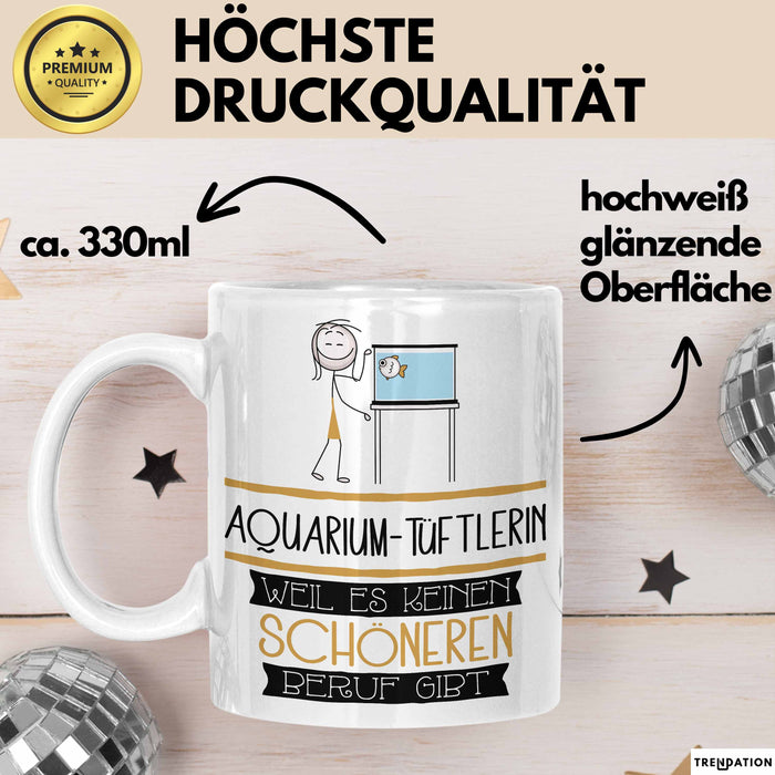 Aquarium-Tüftlerin Weil Es Keinen Schöneren Beruf Gibt Tasse Geschenk für Eine Aquarium-Tüftlerin Lustig Weiß Trendation