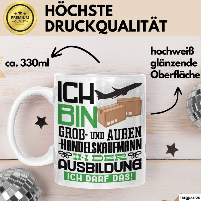 Groß- und Außenhandelskaufmann Ausbildung Tasse Geschenk Ich Bin Groß- und Außenhandelskaufmann In Der Ausbildung Ich Darf Das Geschenkidee Spruch Weiß Trendation