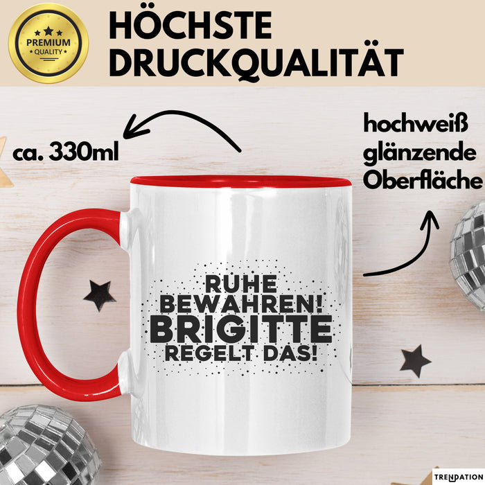 Brigitte Tasse Ruhe Bewahren! Brigitte Regelt Das! Geschenk