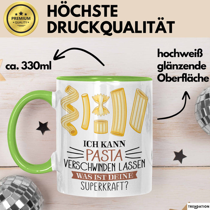 Nudel-Liebhaber Tasse Geschenk Ich Kann Pasta Verschwinden Lassen Was Ist Deine Superkraft Becher Geschenkidee Nudel Kaffee-Becher Grün Trendation