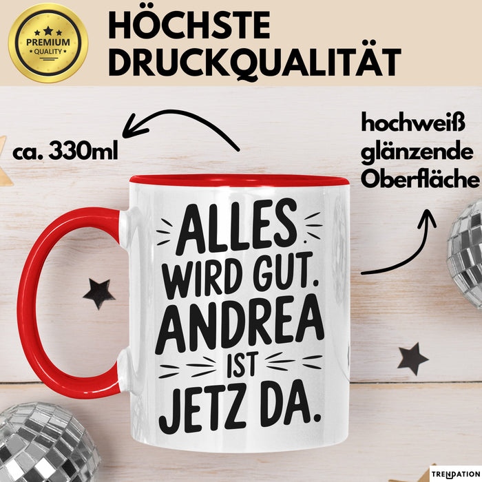 Andrea Tasse Geschenk Alles Ist Gut Andrea Ist Jetz Da Geschenkidee Becher mit Name Rot Trendation
