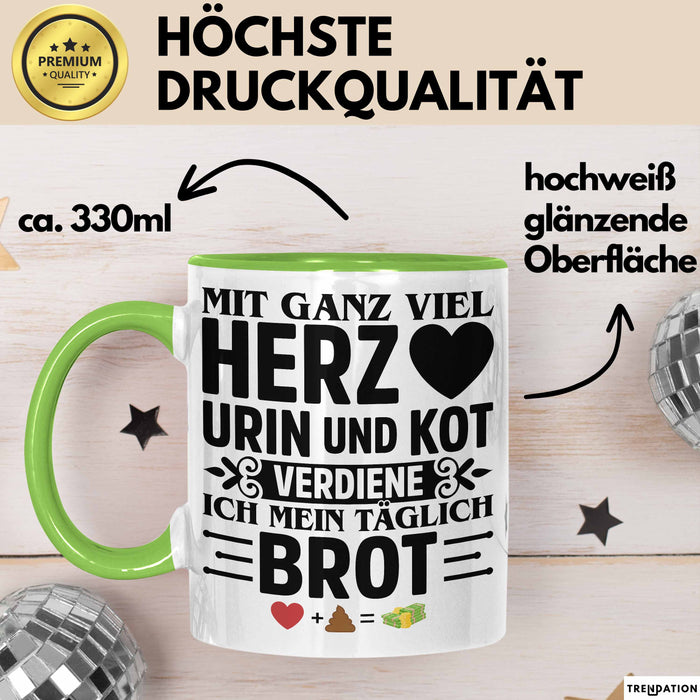 Krankenschwester Pflege Geschenk Tasse Mit Ganz Viel Herz Urin Und Kot Verdiene Ich Mein Täglich Brot Geschenkidee Kaffee-Becher Grün Trendation
