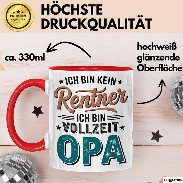 Rentner Pensionär Sarkasmus Opa Tasse Geschenk Lustige Geschenkidee Spruch Ich Bin Kein Rentner Ich Bin Vollzeit Opa Rot Trendation