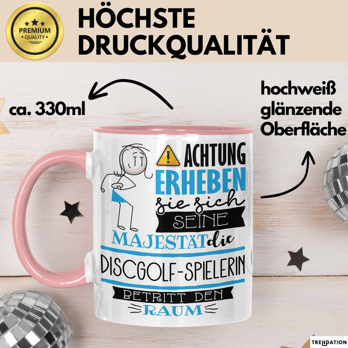 Discgolf-Spielerin Tasse Geschenk Lustiger Spruch Bitte Erheben Sie Sich Seine Majestät Die Discgolf-Spielerin Betritt Den Raum Rosa Trendation