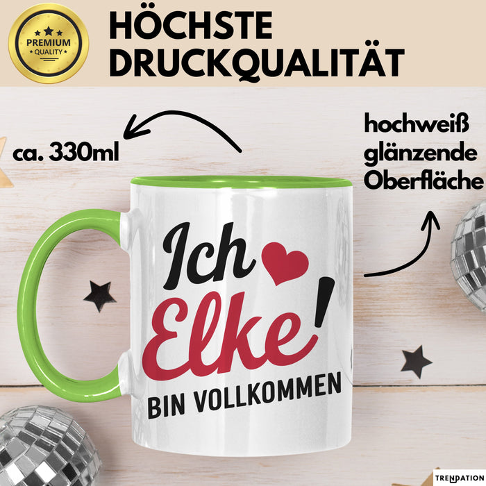 Elke Tasse Geschenk Ich Bin Vollkommen Elke Geschenkidee Geburtstag Grün Trendation