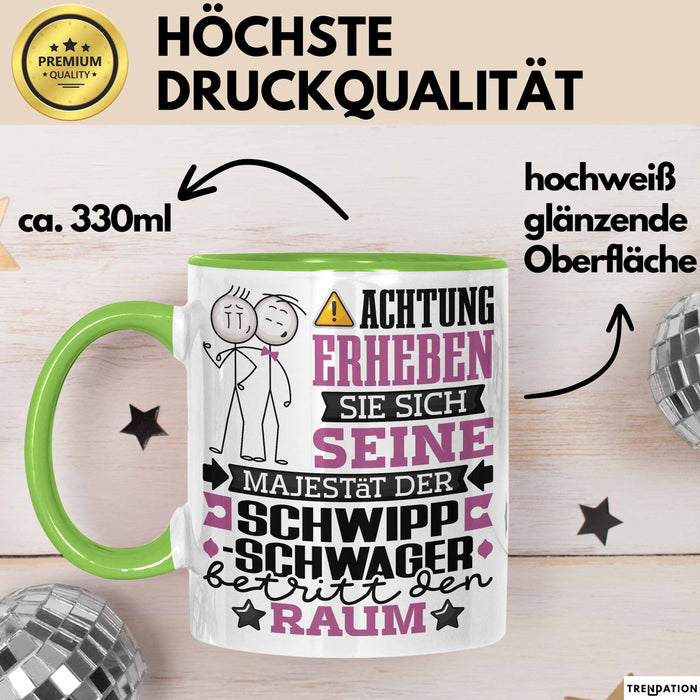 Schwippschwager Geschenk Tasse Lustiger Spruch Erheben Sie Sich Der Schwippschwager Betritt den Raum Grün Trendation