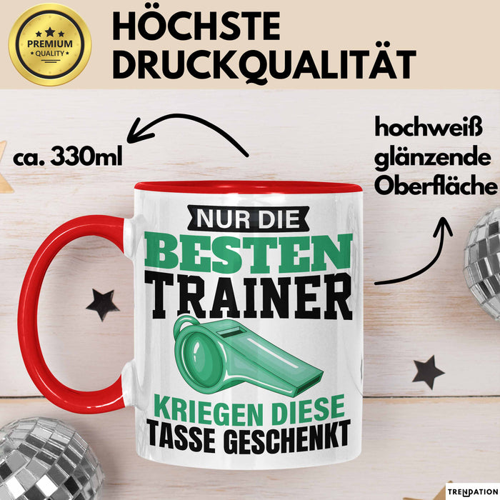 Geschenk Tasse Nur Die Besten Trainer Kriegen Diese Tasse Spruch Geschenkidee Rot Trendation