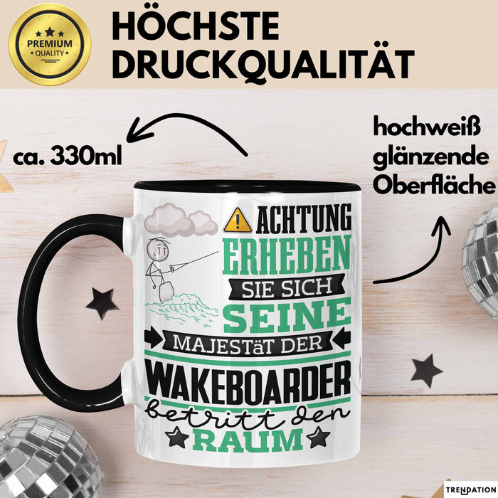 Wakeboarder Geschenk Tasse Lustiger Spruch Erheben Sie Sich Der Wakeboarder Betritt den Raum Schwarz Trendation