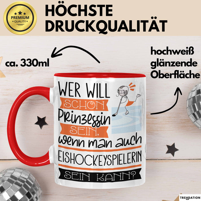 Eishockeyspielerin Tasse Geschenk Spruch Wer Will Schon Prinzessin Sein Wenn Man Auch Eishockeyspielerin Sein Kann Rot Trendation