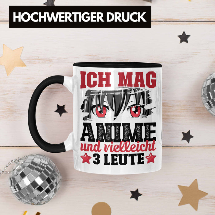 Anime Tasse Geschenk Anime-Liebhaber Geschenkidee Ich Mag Anime Und Vielleicht 3 Leute Schwarz Trendation