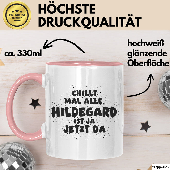Hildegard Tasse Chillt Mal Alle, Hildegard Ist Ja Jetzt Da Geschenk