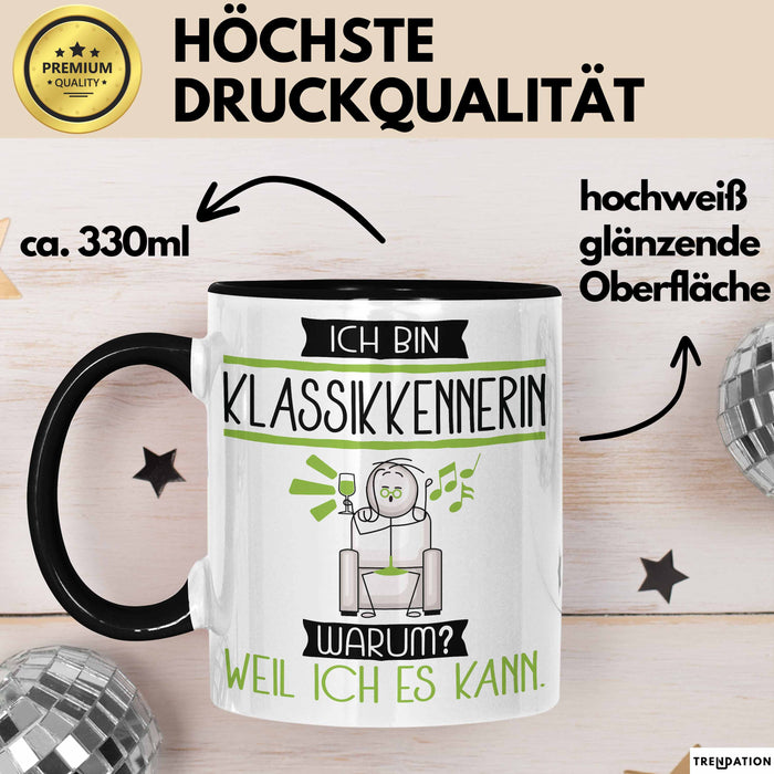Klassikkennerin Tasse Geschenk Ich Bin Klassikkennerin Warum Weil Ich Es Kann Geschenkidee Geburtstag Trendation