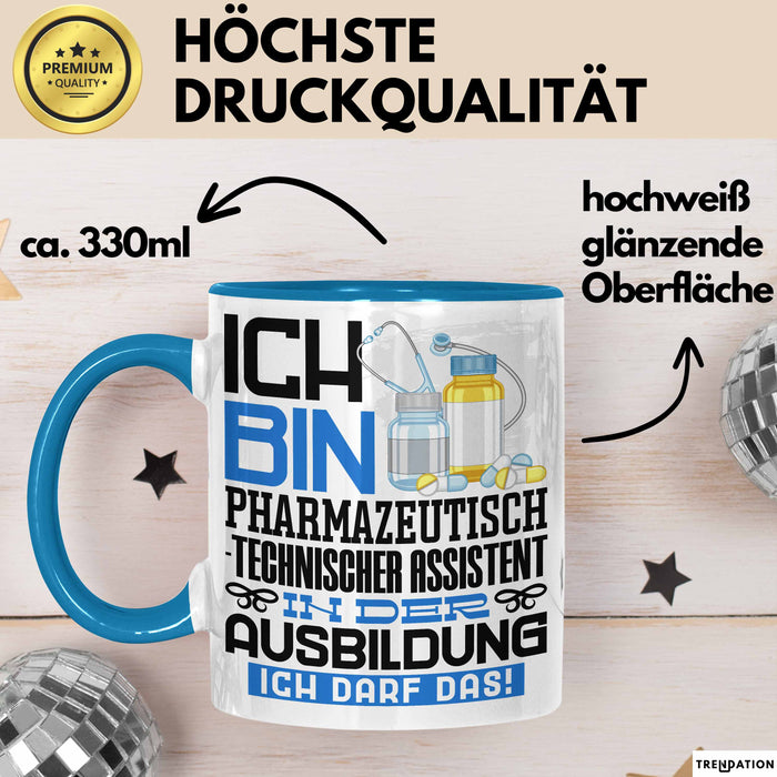 Pharmazeutisch-technischer Assistent Ausbildung Tasse Geschenk Ich Bin Pharmazeutisch-technischer Assistent In Der Ausbildung Ich Darf Das Geschenkidee Spruch Blau Trendation