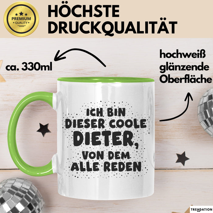 Dieter Tasse Ich Bin Dieser Coole Dieter, Von Dem Alle Reden Geschenk