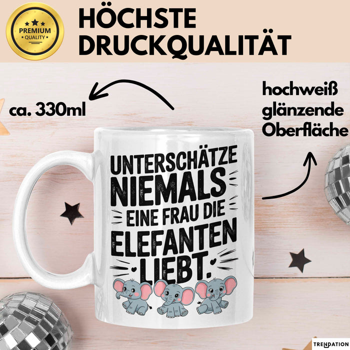 Elefantenliebhaber Frauen Tasse Geschenk Lustige Geschenkidee Spruch Unterschätze Niemals Eine Frau Die Elefanten Liebt Weiß Trendation