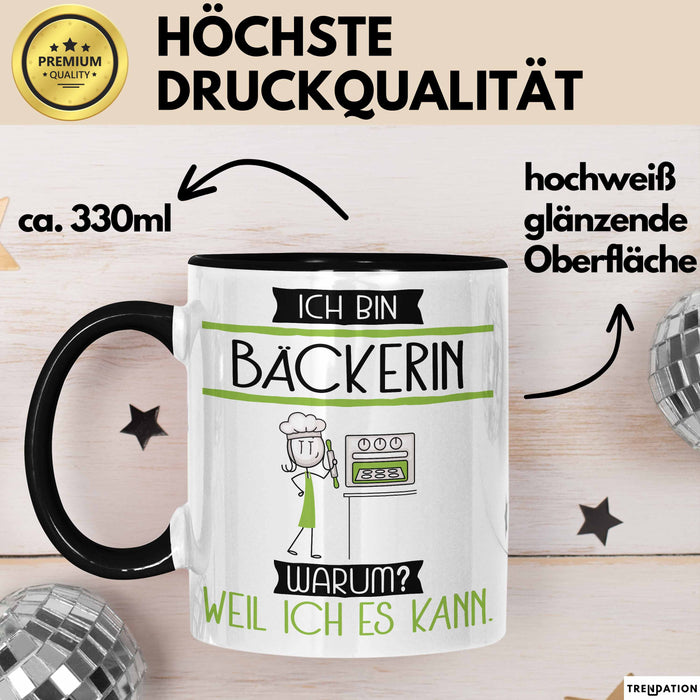 Bäckerin Tasse Geschenk Ich Bin Bäckerin Warum Weil Ich Es Kann Geschenkidee Geburtstag Trendation