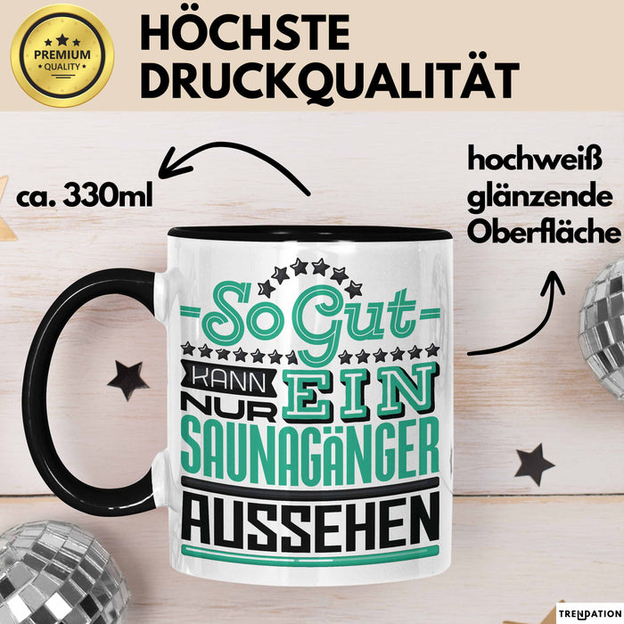 Witzige Tasse Geschenk So Gut Kann Ein Saunagänger Aussehen Schwarz Trendation