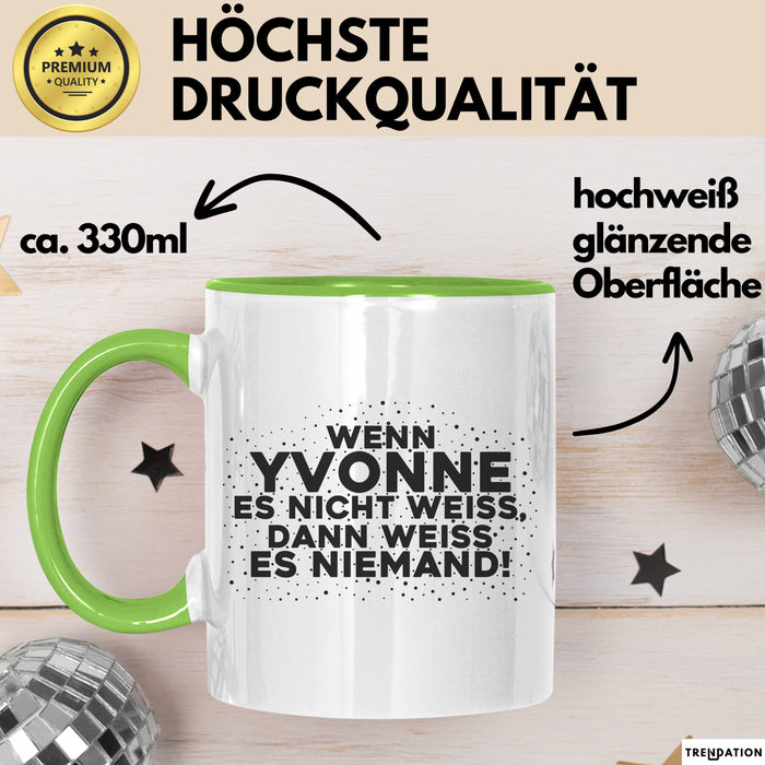 Yvonne Tasse Wenn Yvonne Es Nicht Weiss, Dann Weiss Es Niemand! Geschenk