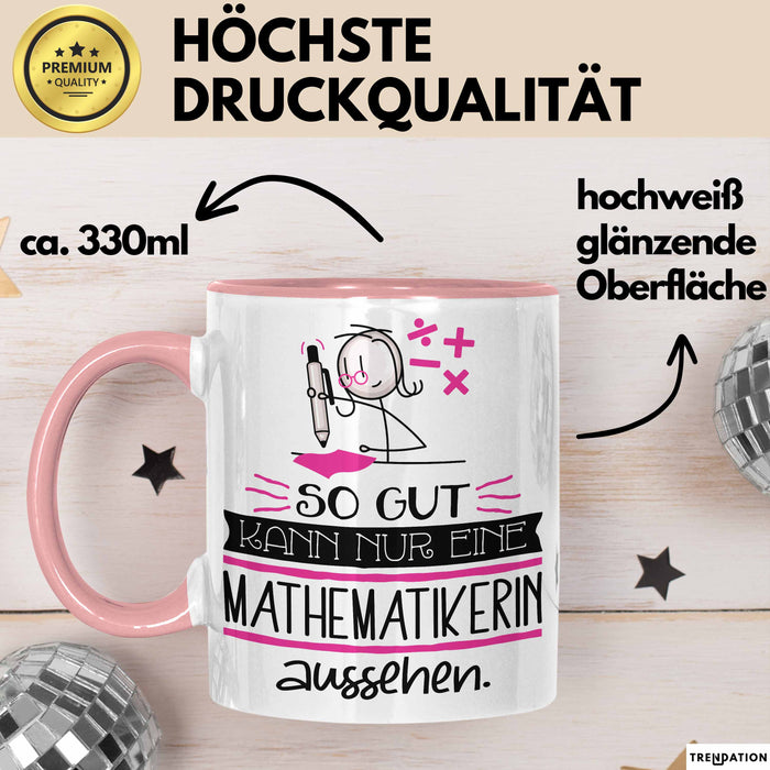 Mathematikerin Geschenk Tasse So Gut Kann Nur Eine Mathematikerin Aussehen Geschenkidee Geburtstag Weihnachten Lustig Rosa Trendation