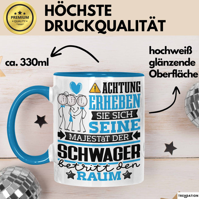 Schwager Geschenk Tasse Lustiger Spruch Erheben Sie Sich Der Schwager Betritt den Raum Blau Trendation