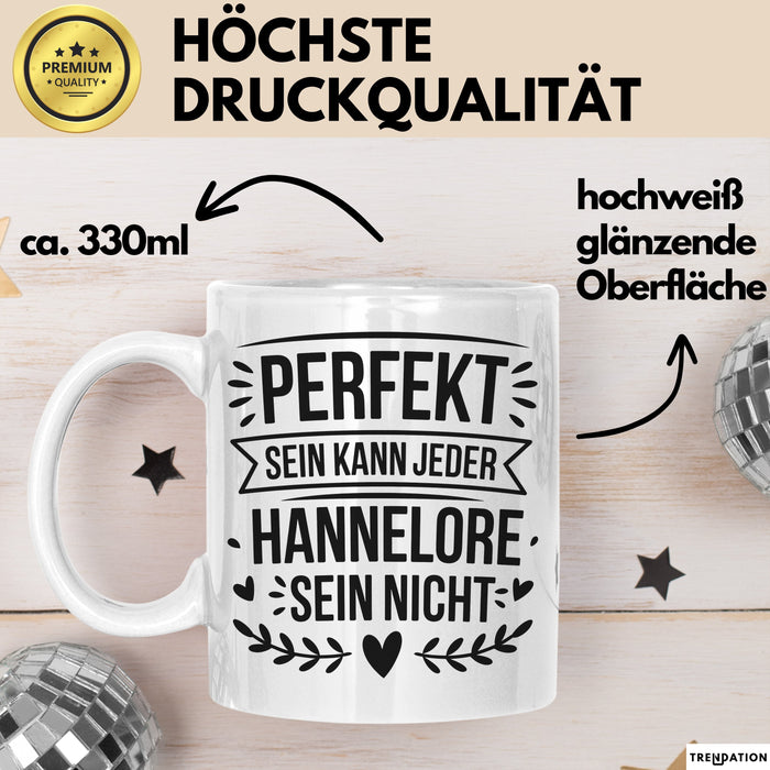 Hannelore Tasse Geschenk Perfekt Sein Kann Jeder Geschenkidee Geburtstag Weiß Trendation