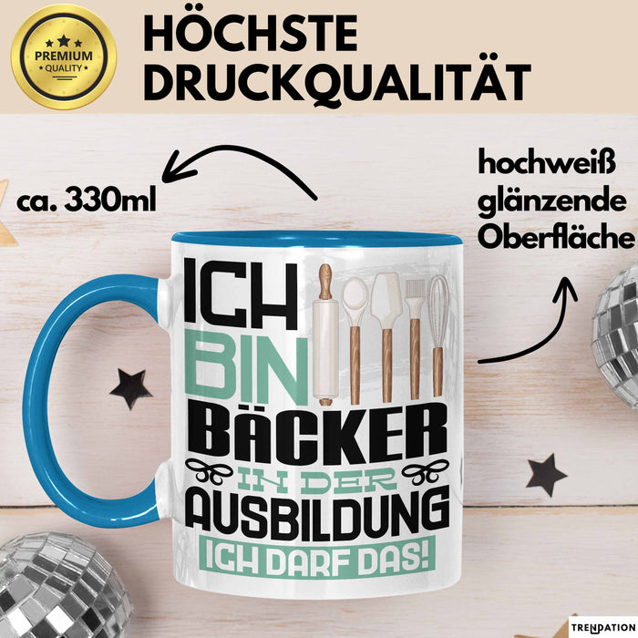 Bäcker Ausbildung Tasse Geschenk Ich Bin Bäcker In Der Ausbildung Ich Darf Das Geschenkidee Spruch Blau Trendation
