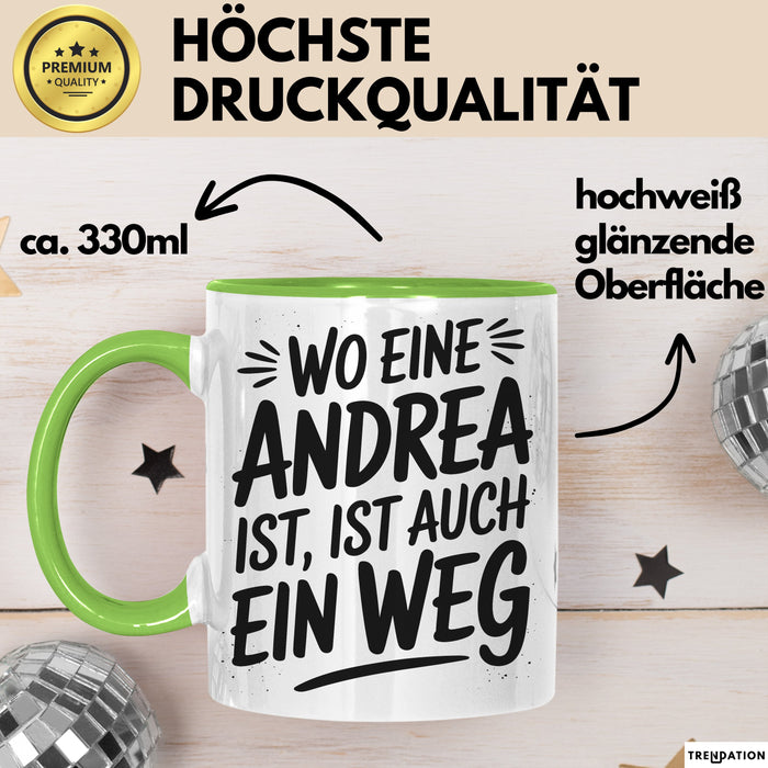Andrea Tasse Geschenk Wo Eine Andrea Ist Ist Auch Ein Weg Geschenkidee Becher mit Name Grün Trendation