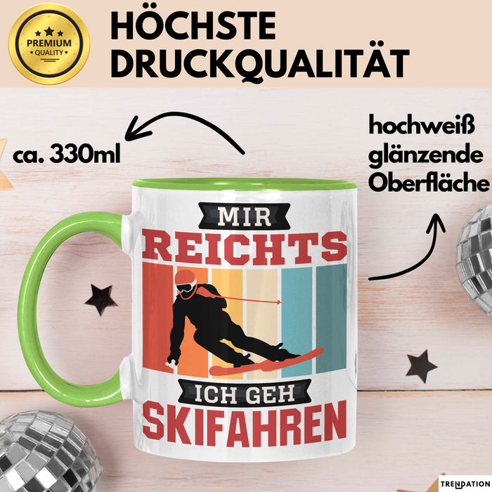 Ski Tasse Geschenk Grafik Mir Reichts Ich Geh Ski Fahren Becher Grün Trendation