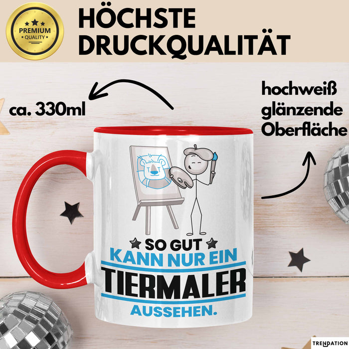 Tiermaler Geschenk Tasse So Gut Kann Nur Ein Tiermaler Aussehen Geschenkidee Kaffee-Becher Rot Trendation