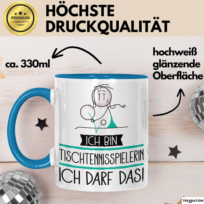 Geschenk für Tischtennisspielerin Tasse Lustige Geschenkidee Geburtstag Ich Bin Tischtennisspielerin Ich Darf Das Blau Trendation