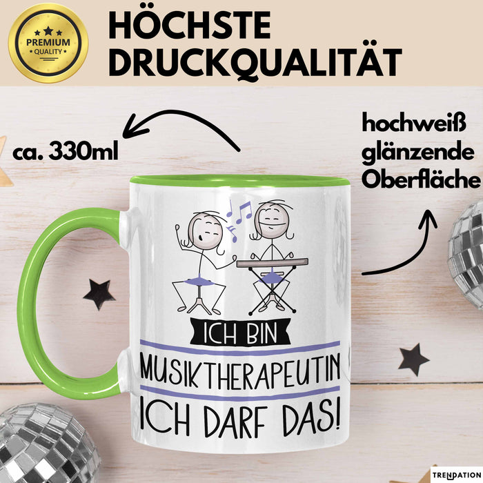 Geschenk für Musiktherapeutin Tasse Lustige Geschenkidee Geburtstag Ich Bin Musiktherapeutin Ich Darf Das Grün Trendation