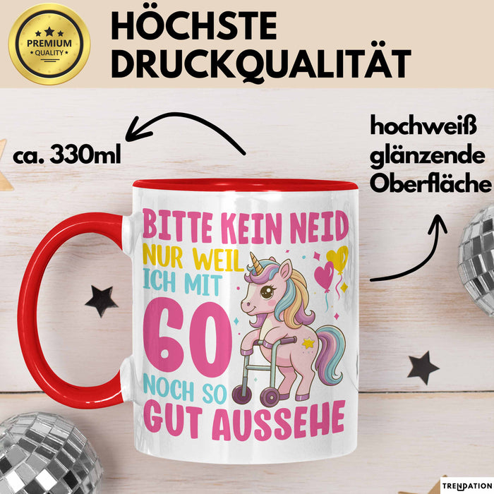 60. Geburtstag Tasse Frauen Geschenk Bitte Nur Kein Neid Nur Weil Ich mit 60 Noch So Gut Aussehe Mama Oma Rot Trendation