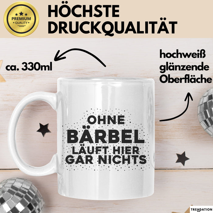 Baerbel Tasse Ohne Baerbel Laeuft Hier Gar Nichts Geschenk