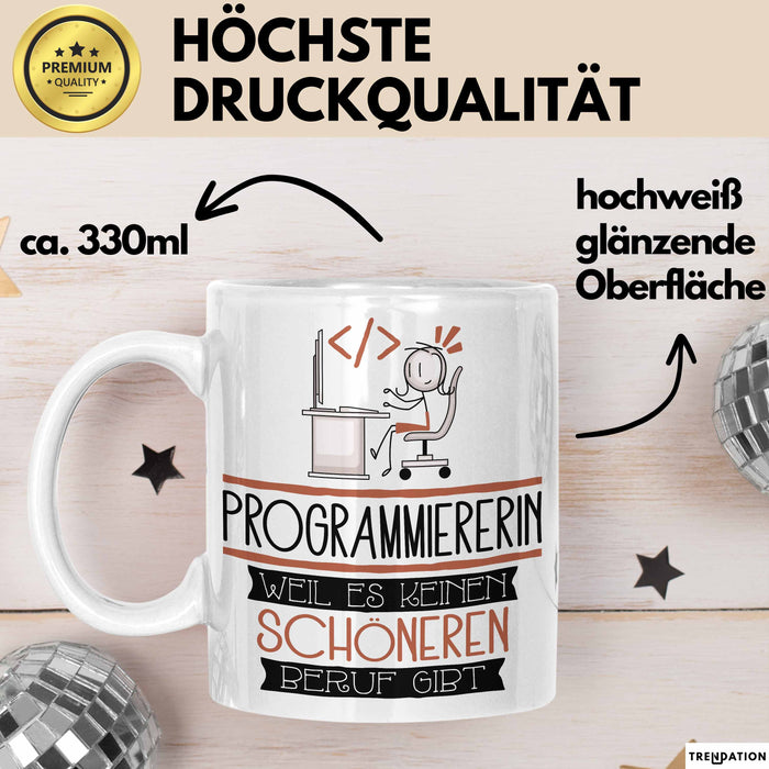 Programmiererin Weil Es Keinen Schöneren Beruf Gibt Tasse Geschenk für Eine Programmiererin Lustig Weiß Trendation