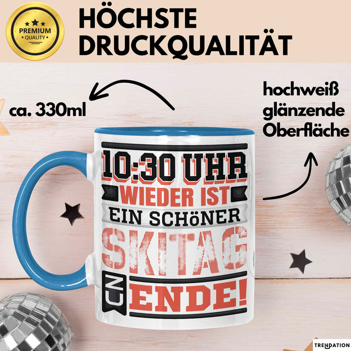 Ski Tasse Geschenk Grafik 10 Uhr 30 Wieder Ist Ein Schöner Skitag Zu Ende Becher Blau Trendation