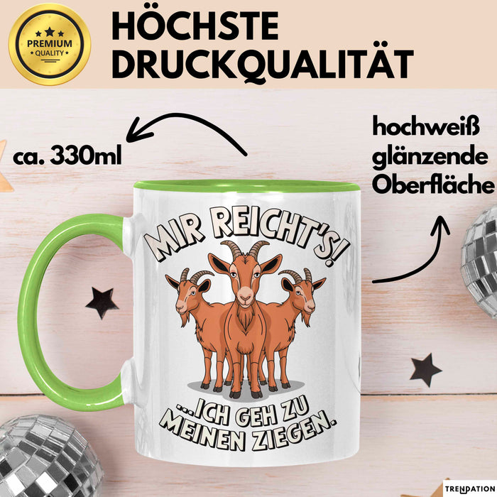 Ziegenbauer Ziegen Tier Tasse Geschenk Lustige Geschenkidee Spruch Mir Reichts Ich Geh Zu Meinen Ziegen Grün Trendation