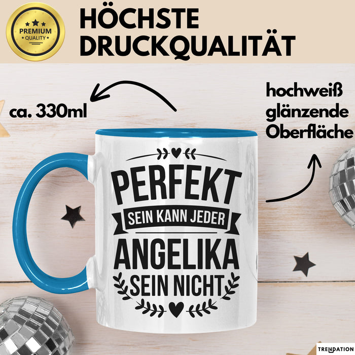 Angelika Tasse Geschenk Perfekt Sein Kann Jeder Geschenkidee Geburtstag Blau Trendation