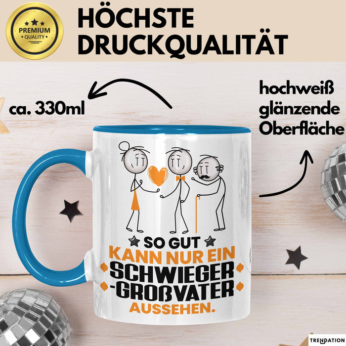 Schwiegergroßvater Geschenk Tasse So Gut Kann Nur Ein Schwiegergroßvater Aussehen Geschenkidee Kaffee-Becher Blau Trendation