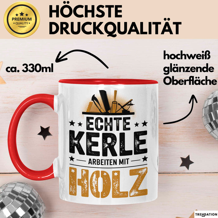 Zimmermann Holz Tischlerei Tasse Geschenk Lustige Geschenkidee Spruch Echte Kerle Arbeiten Mit Holz Rot Trendation