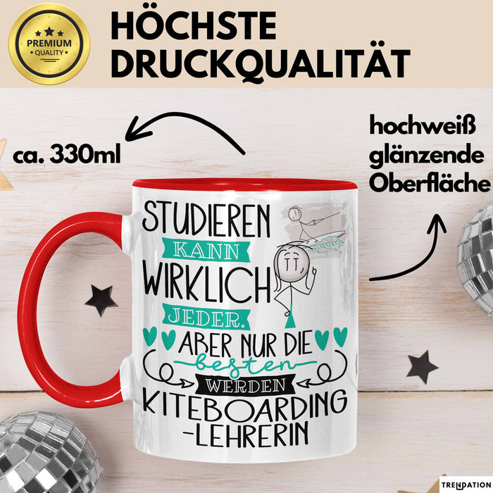 Kiteboarding-Lehrerin Tasse Lustiges Geschenk Studieren Kann Wirklich Jeder Nur Die Besten Werden Kiteboarding-Lehrerin Rot Trendation