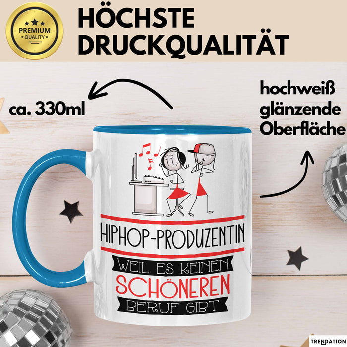 Hiphop-Produzentin Weil Es Keinen Schöneren Beruf Gibt Tasse Geschenk für Eine Hiphop-Produzentin Lustig Blau Trendation