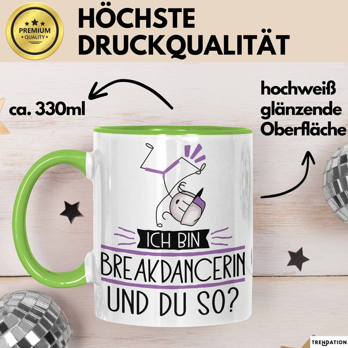 Breakdancerin Tasse Geschenk Ich Bin Breakdancerin Und Du So Geschenkidee Lustiger Spruch Becher Grün Trendation