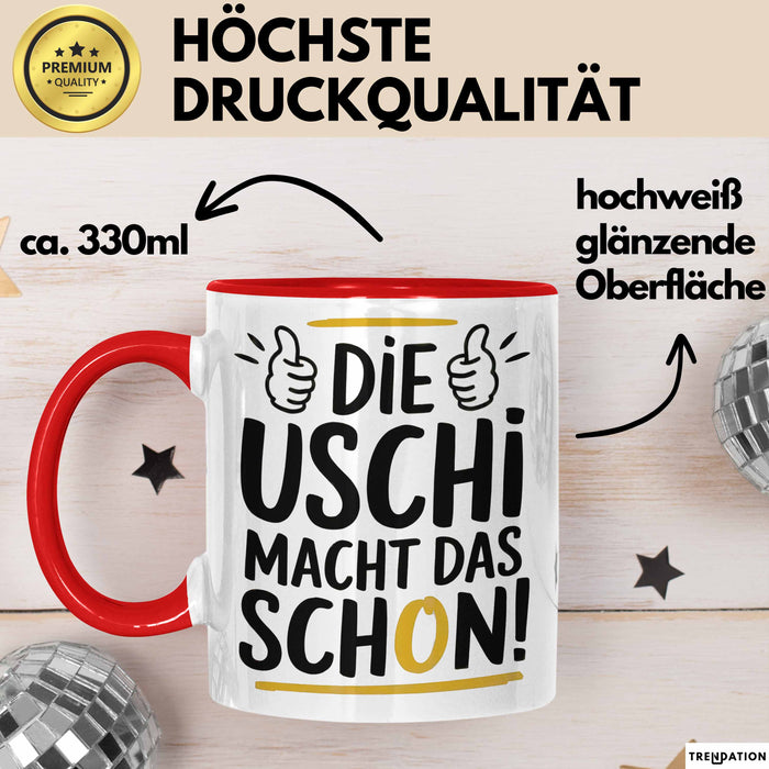 Frauen Mädchen Sarkasmus Tasse Geschenk Lustige Geschenkidee Spruch Die Uschi Macht Dat Schon Rot Trendation