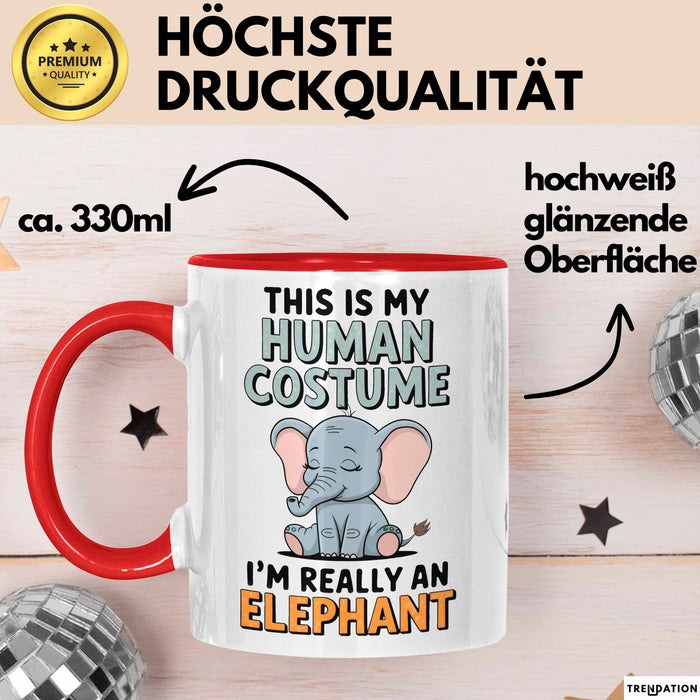 Elefant Tier Tasse Geschenk Lustige Geschenkidee Spruch Das Ist Mein Mensch Kostüm Ich Bin Eigentlich Ein Elefant Rot Trendation