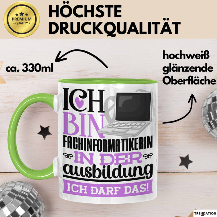 Fachinformatikerin Ausbildung Start Geschenk Tasse Ich Bin Fachinformatikerin In Der Ausbildung Ich Darf Das Kaffee-Becher Geschenkidee Grün Trendation