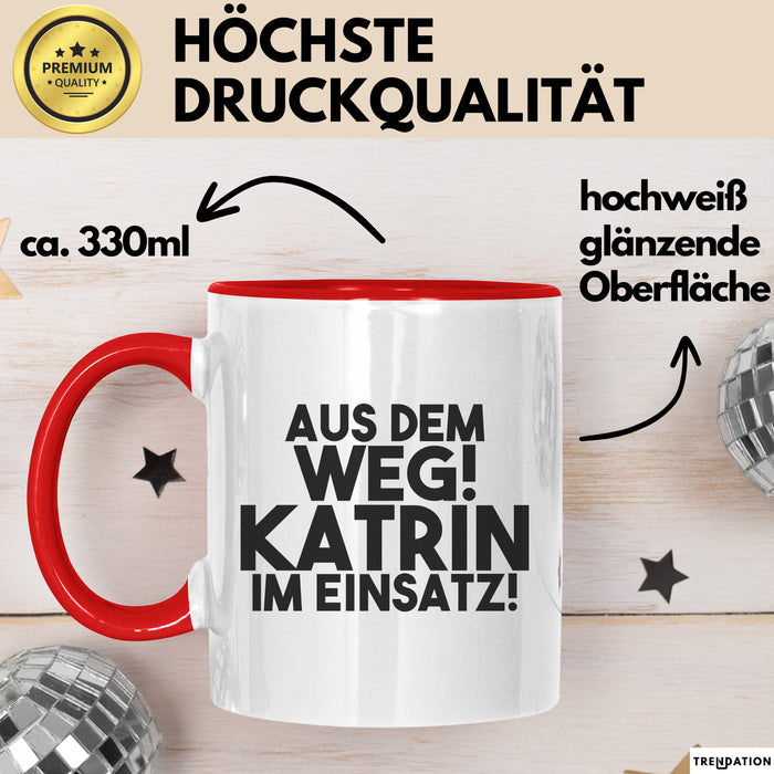 Katrin Tasse Aus Dem Weg! Katrin Im Einsatz! Geschenk